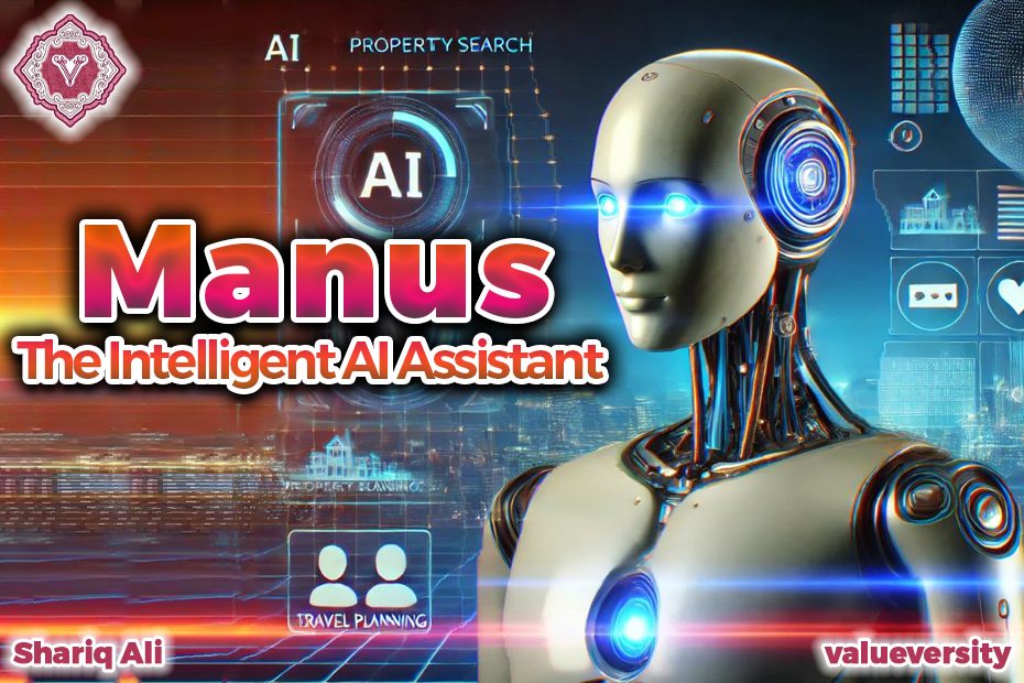 Manus: The Intelligent AI Assistant!